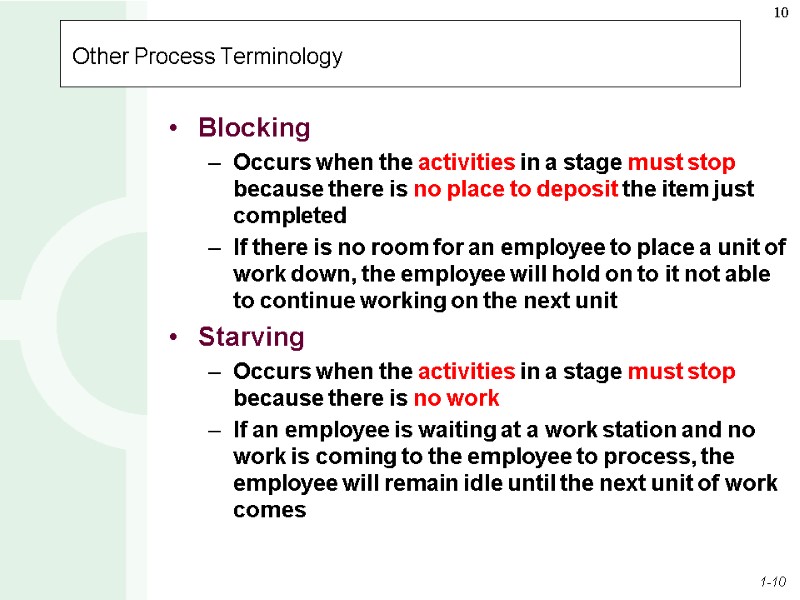 Other Process Terminology Blocking Occurs when the activities in a stage must stop because